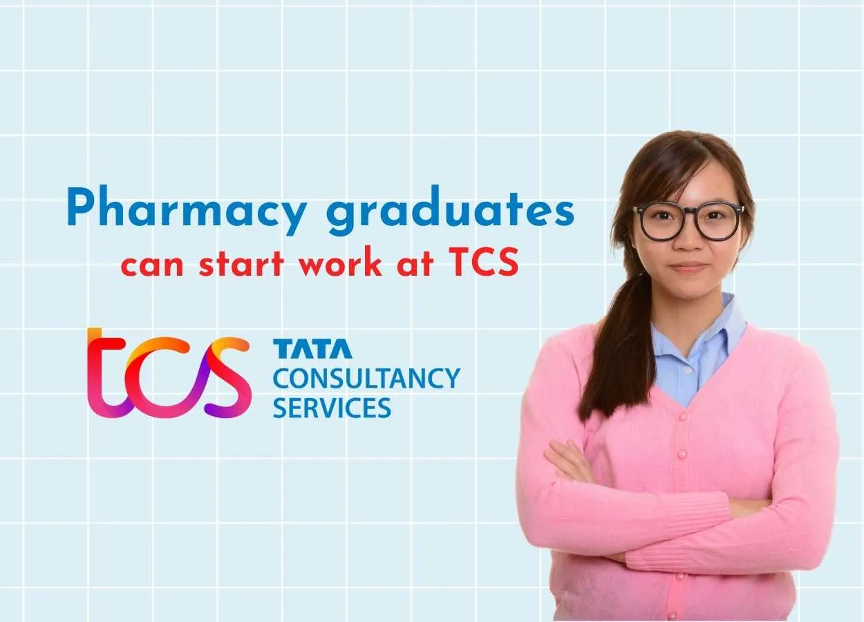 Pharmacy graduates can start work at Tata Consultancy Services
