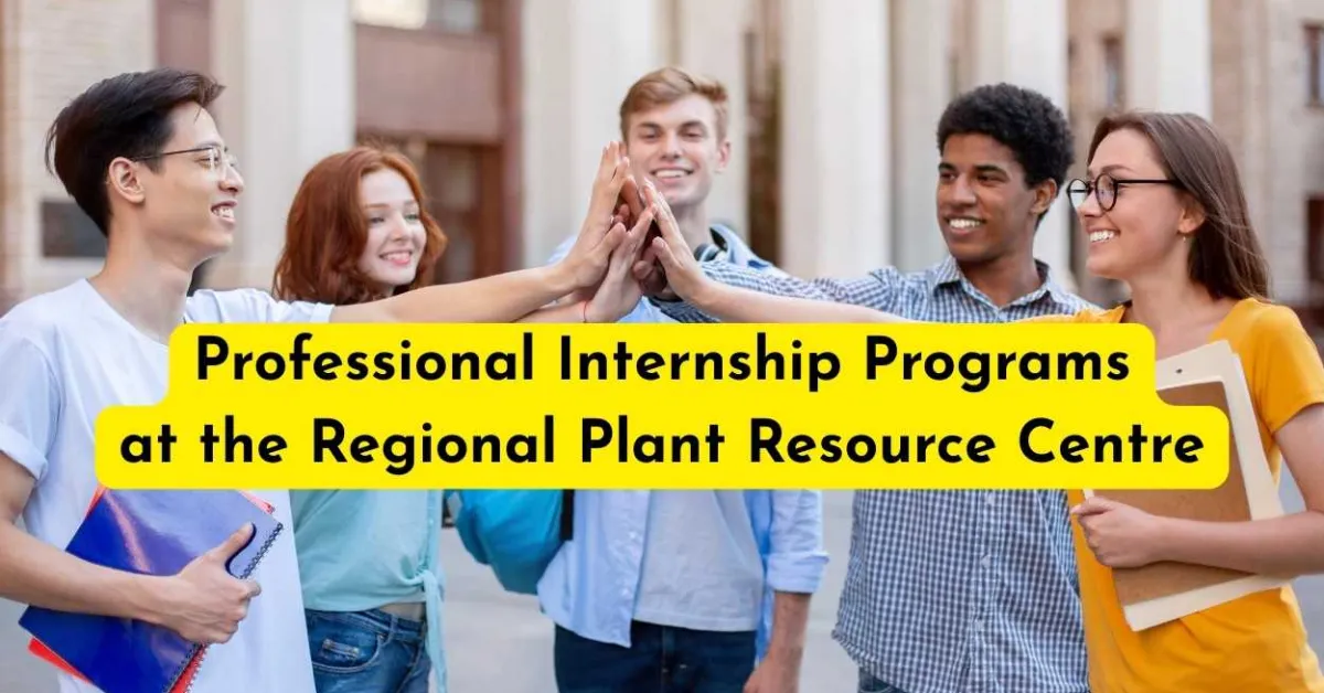 Professional Internship Programs at the Regional Plant Resource Centre