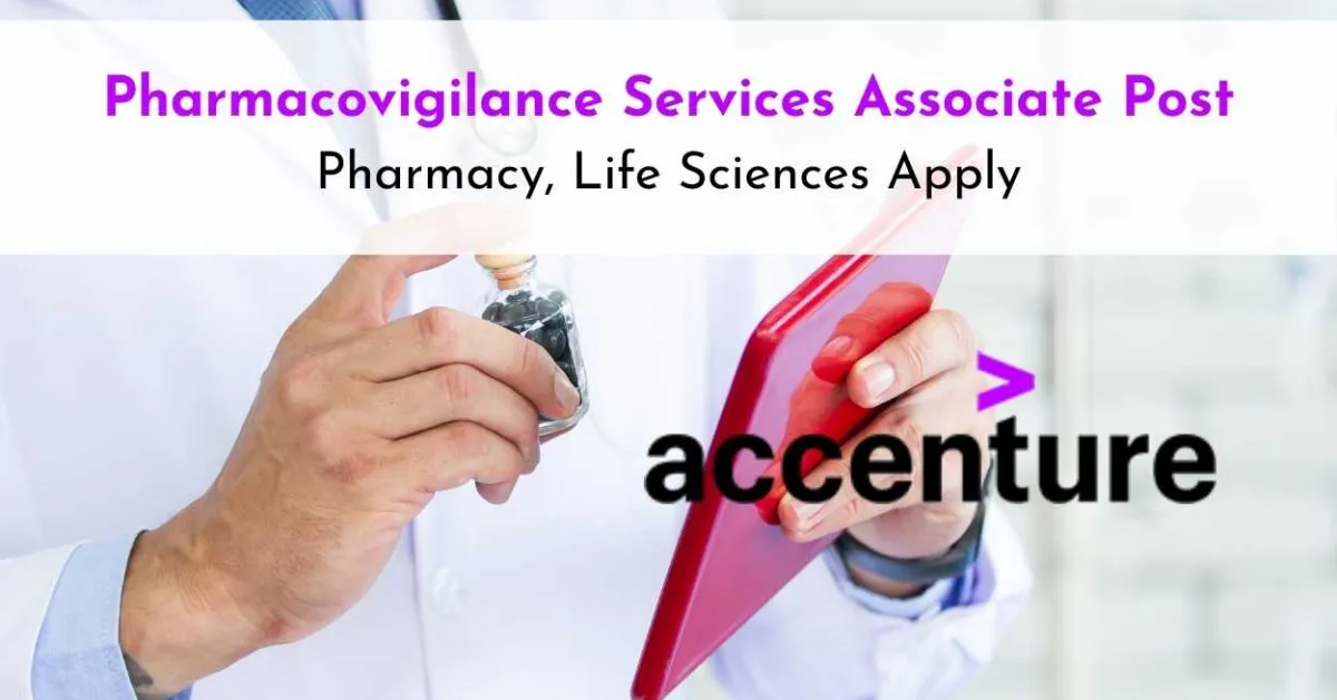 Require Pharmacovigilance Services Associate at Accenture