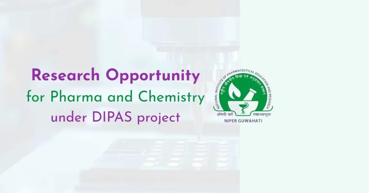 Research Opportunity for Pharma and Chemistry candidates under DIPAS sponsored project at NIPER
