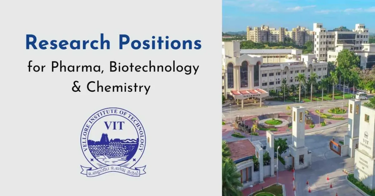 Research Positions for Pharma, Biotechnology & Chemistry at Vellore Institute of Technology