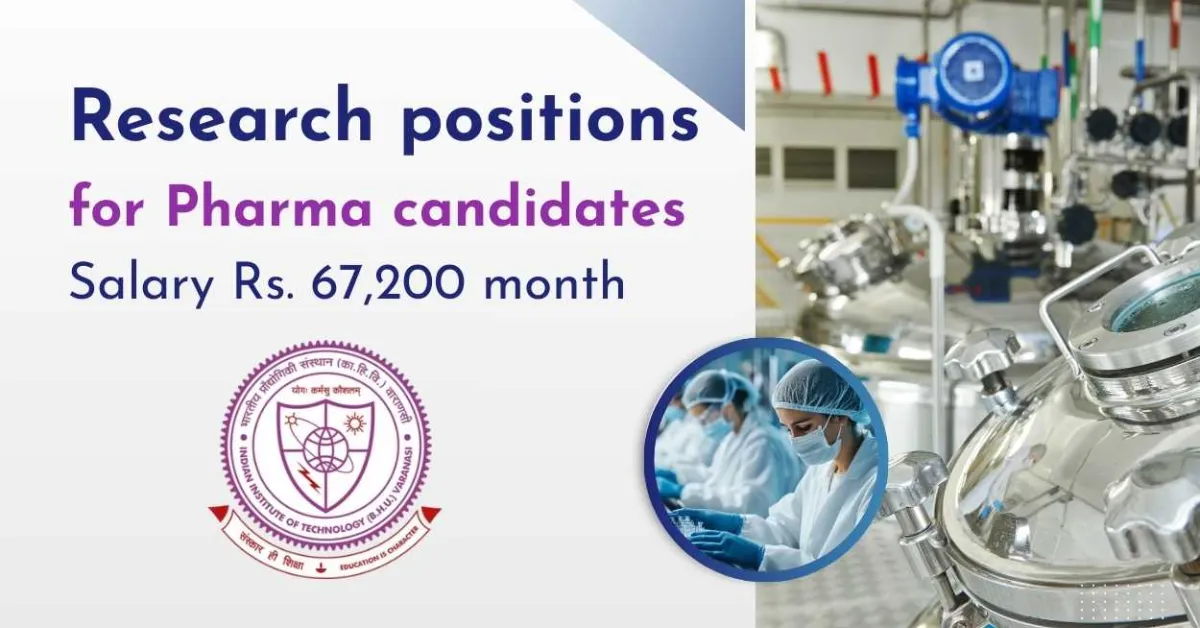 Research positions for Pharma candidates at IIT BHU