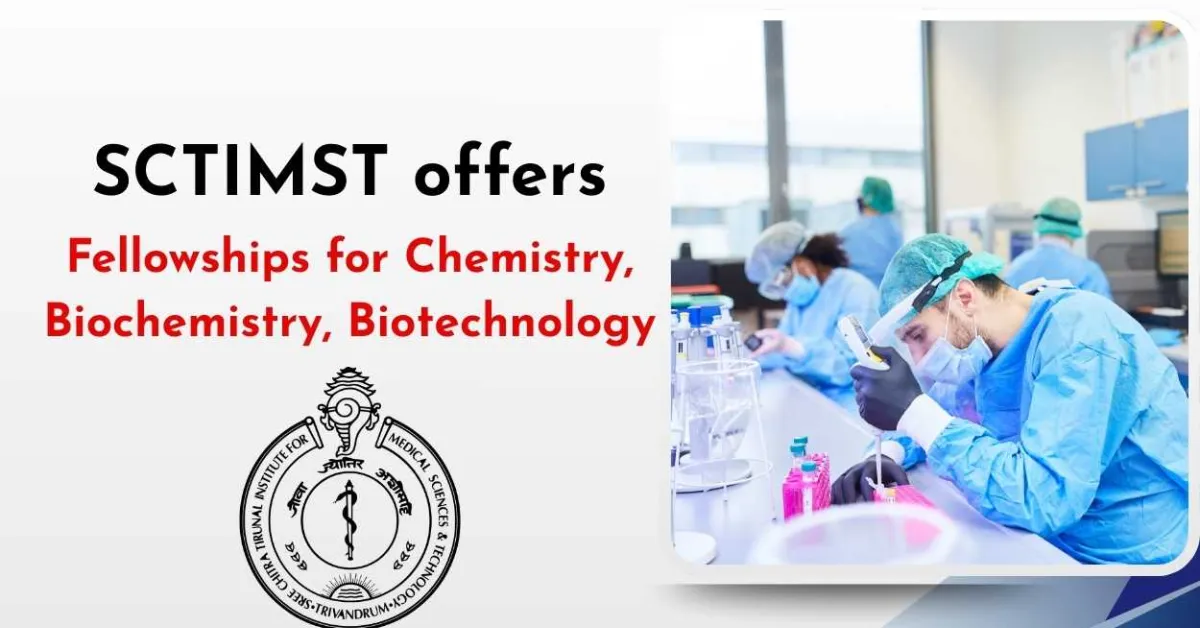 SCTIMST offers Fellowships for Chemistry, Biochemistry, Biotechnology
