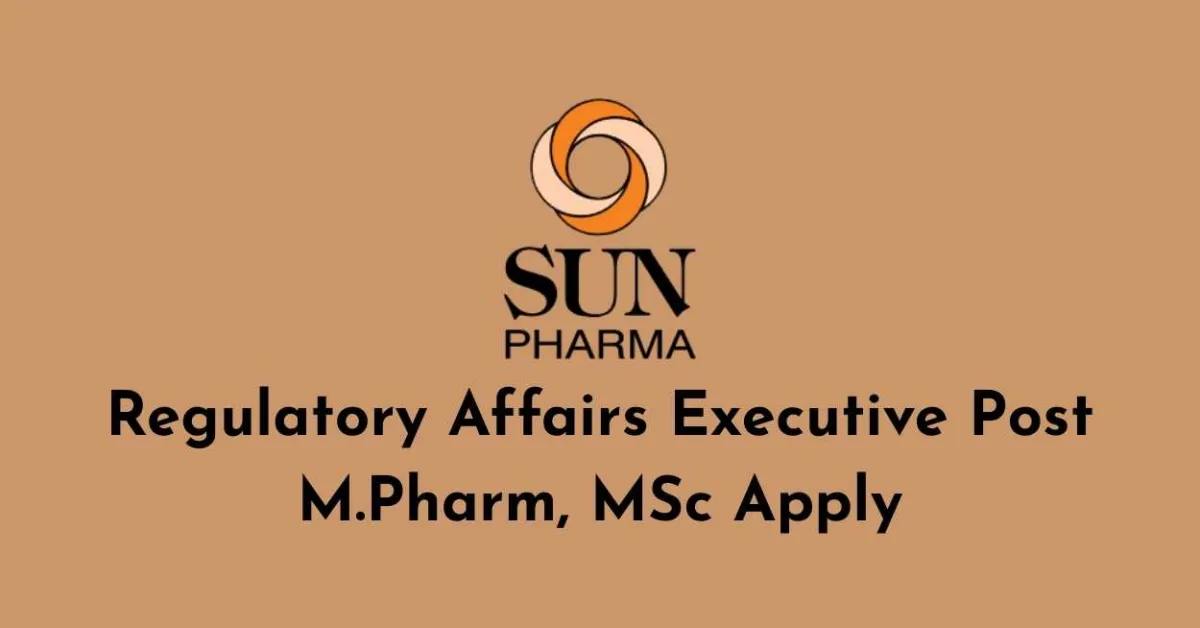 Sun Pharma looking for Regulatory Affairs Executive