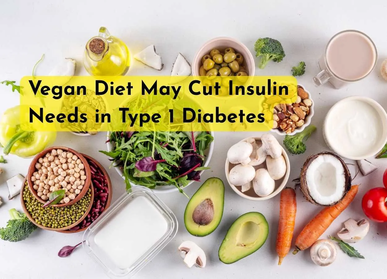 Vegan Diet May Cut Insulin Needs in Type 1 Diabetes