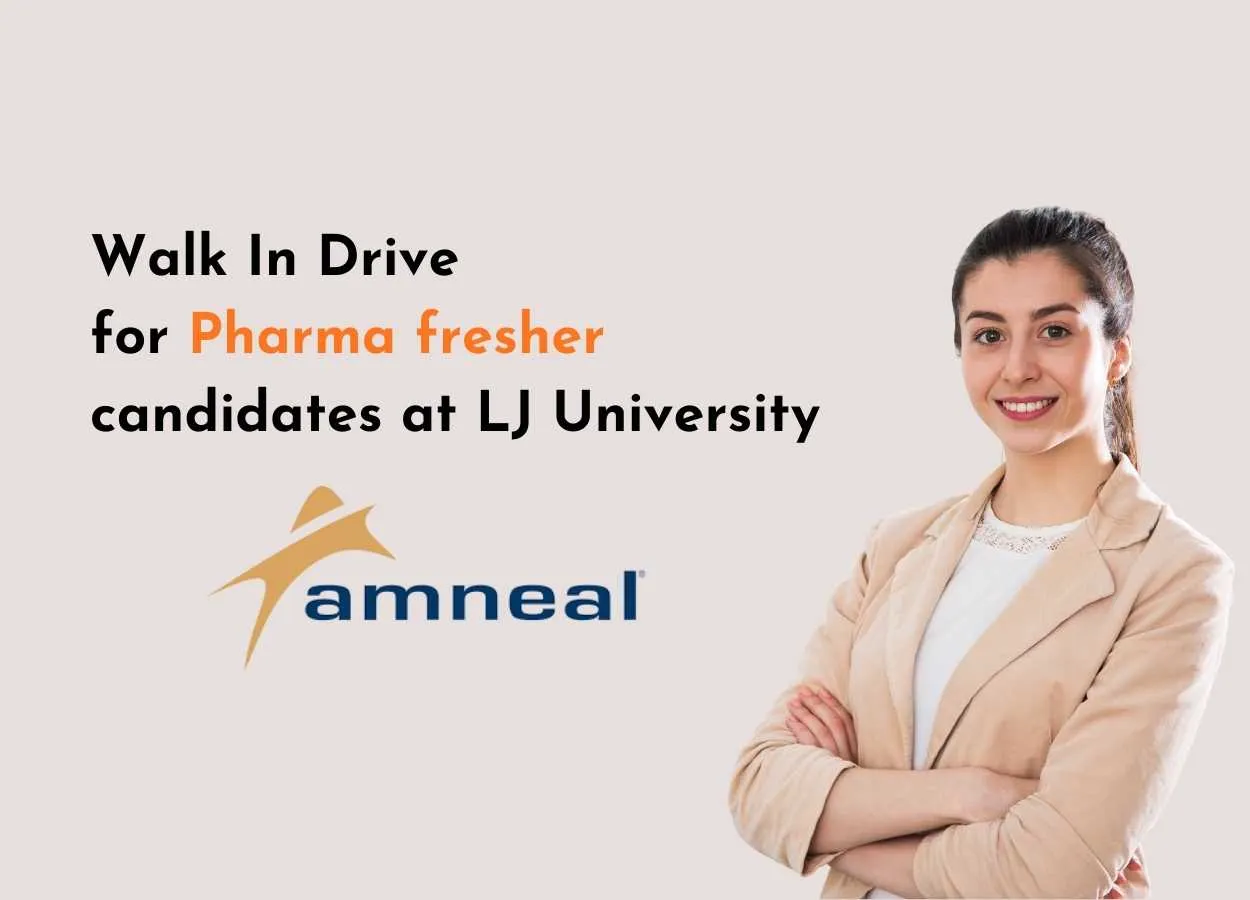Walk In Drive for Pharma fresher candidates at LJ University in Amneal Pharmaceuticals