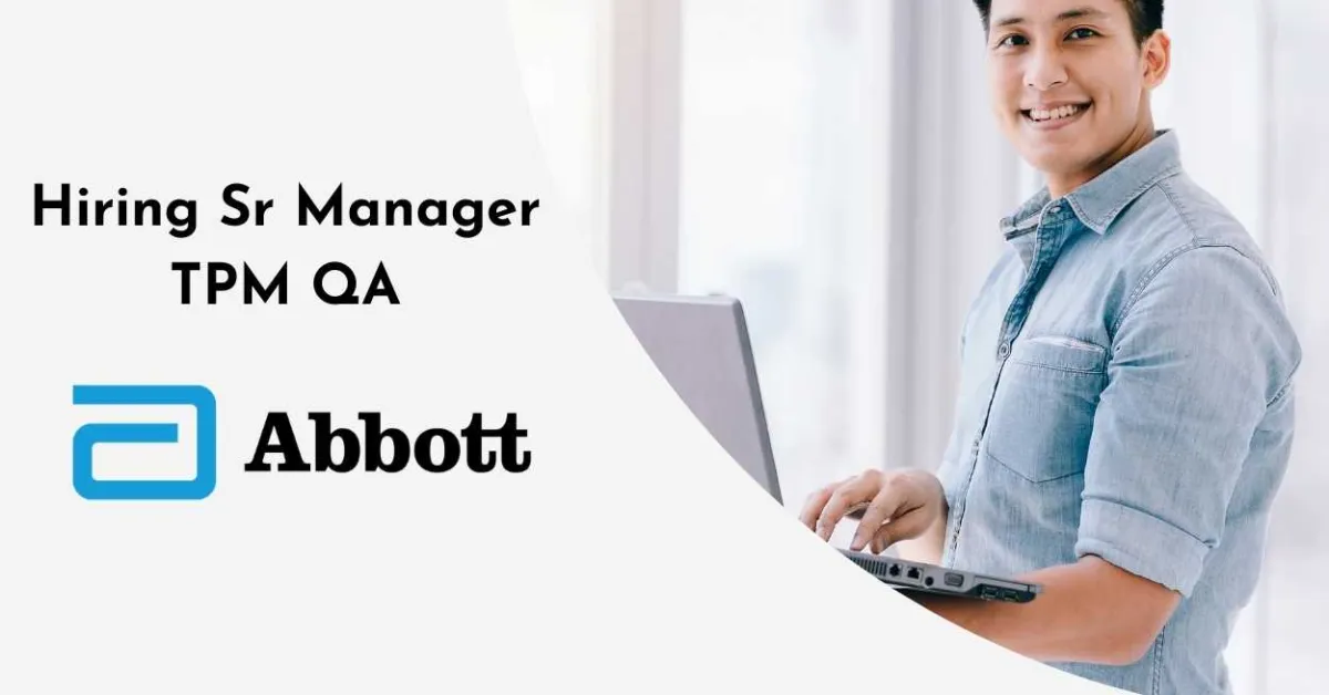 Abbott Hiring Senior Manager TPM QA