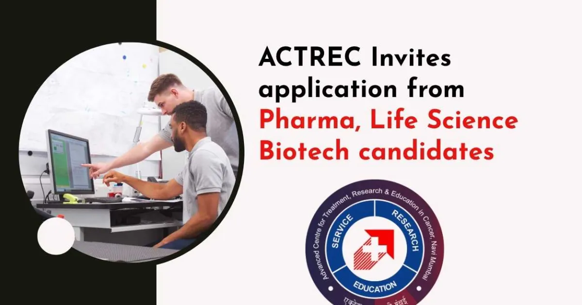 ACTREC Invites application from Pharma, Life Science Biotech candidates