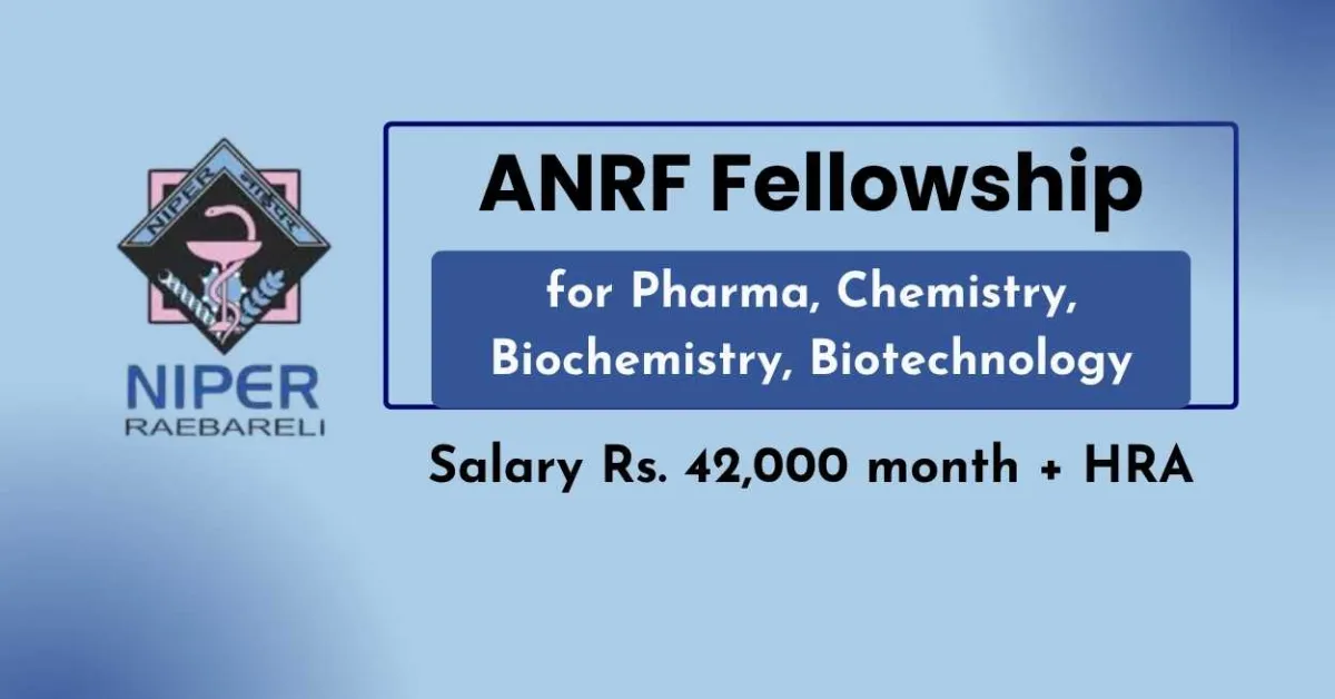 ANRF Fellowship for Pharma, Chemistry, Biochemistry, Biotechnology at NIPER