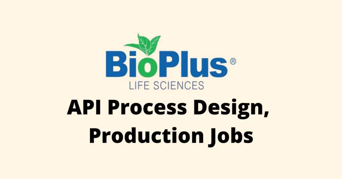API Process Design, Production Jobs at Bioplus