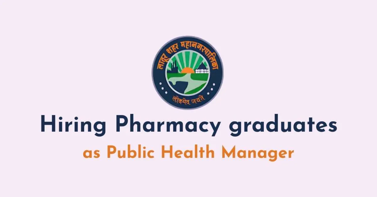 Hiring Pharmacy graduates as Public Health Manager at Municipal Corporation