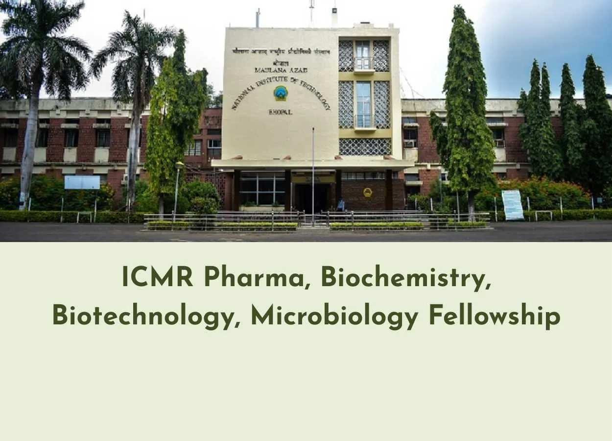 ICMR Pharma, Biochemistry, Biotechnology, Microbiology Fellowship at MANIT
