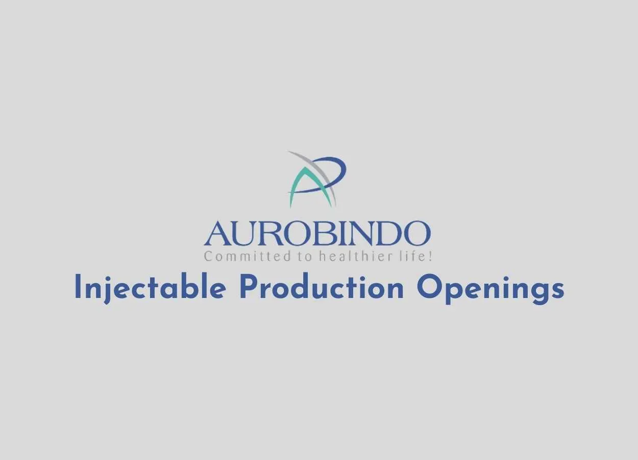 Injectable Production Openings at Aurobindo Pharma
