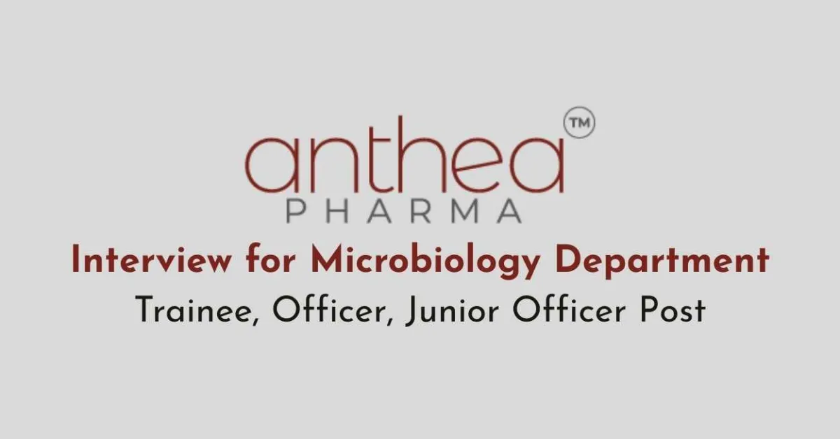 Interview for Microbiology Department at Anthea Pharma