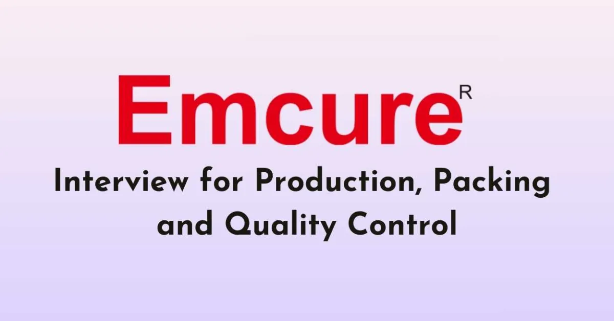 Interview for Production, Packing and Quality Control at Emcure