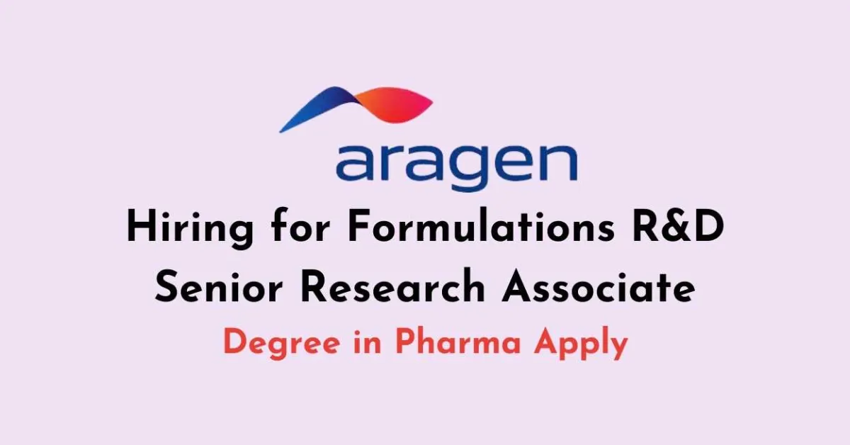 Join Aragen as Formulations R&D Senior Research Associate