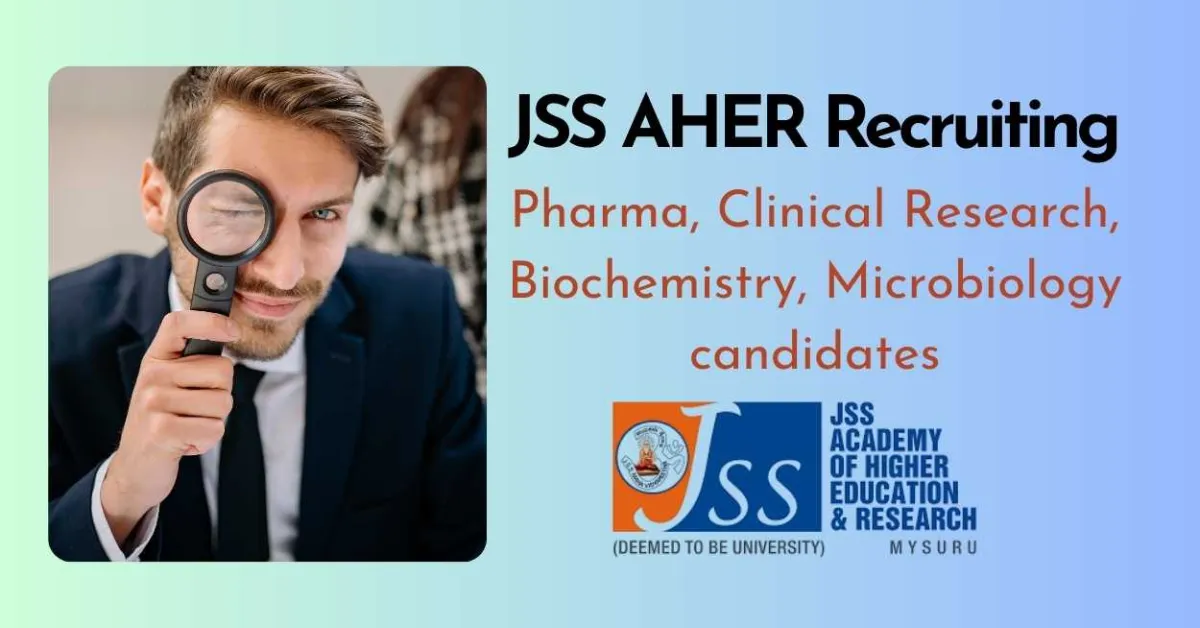 JSS AHER Recruiting Pharma, Clinical Research, Biochemistry, Microbiology candidates to work under the ICSSR funded project