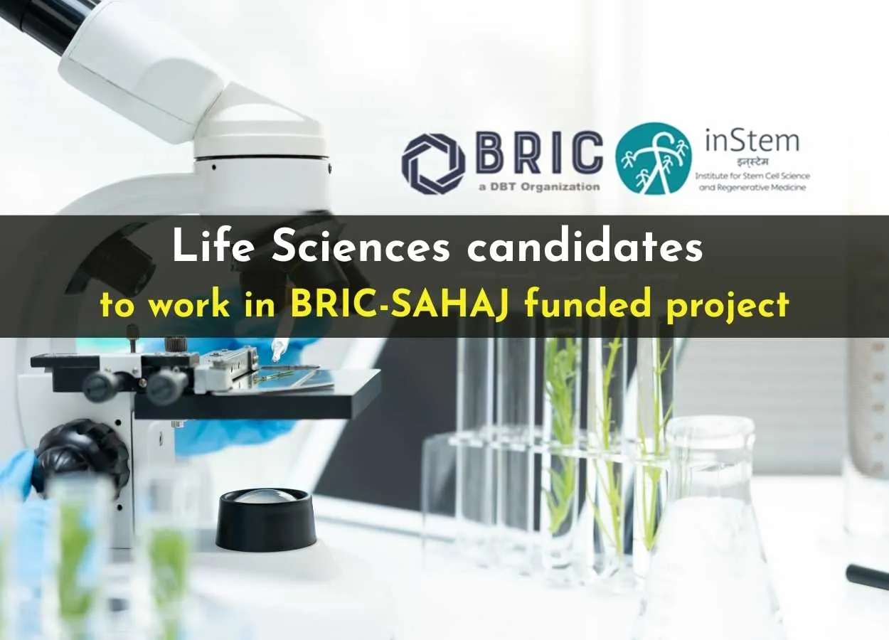 Life Sciences candidates to work in BRIC-SAHAJ funded project at BRIC-inStem
