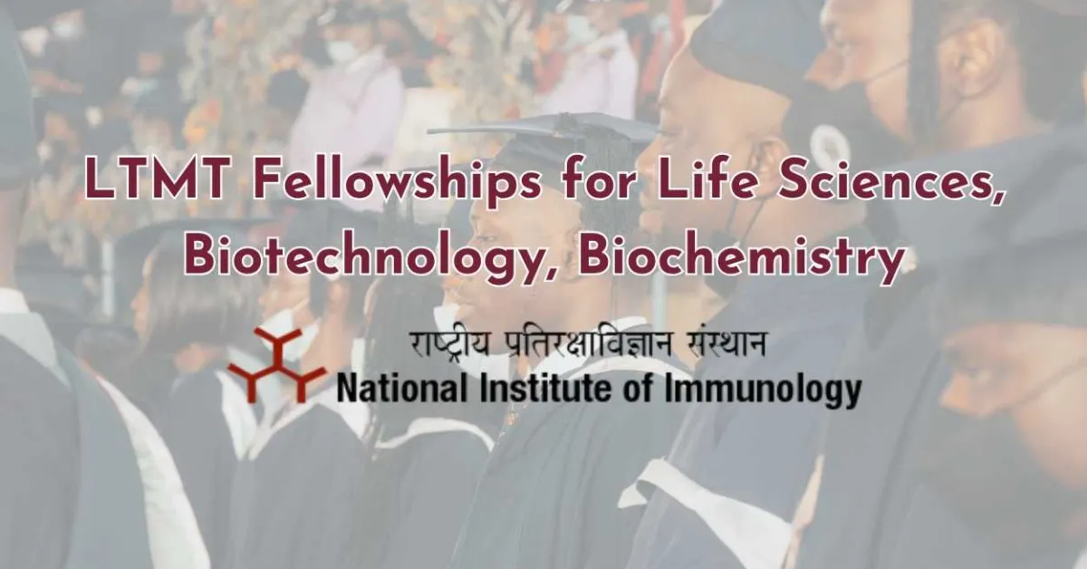 LTMT Fellowships for Life Sciences, Biotechnology, Biochemistry at National Institute of Immunology