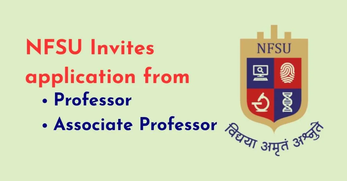 NFSU Invites application from Professor, Associate Professor