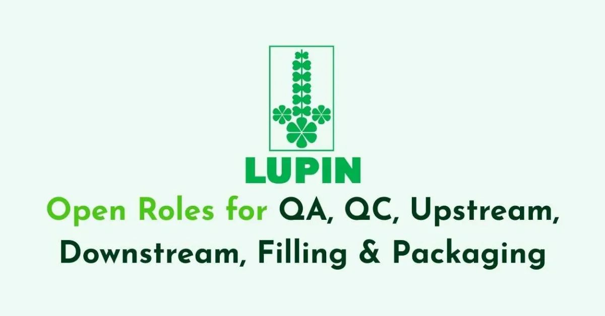 Open Roles for QA, QC, Upstream, Downstream, Filling & Packaging at Lupin