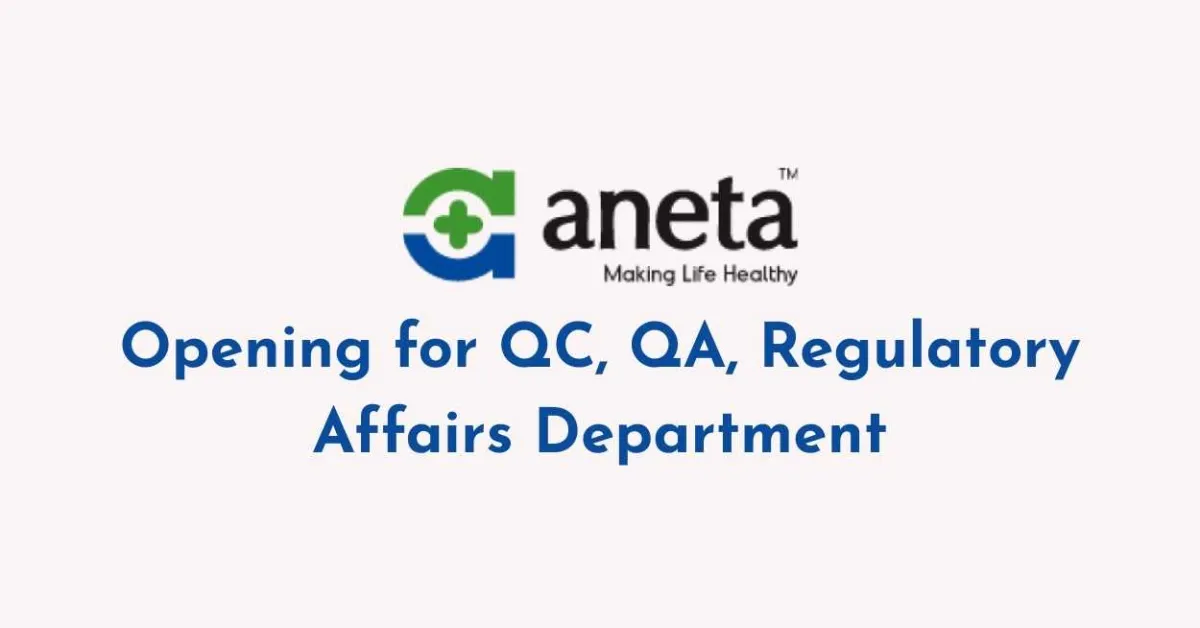 Opening at Aneta Pharmaceutical for QC, QA, Regulatory Affairs Department