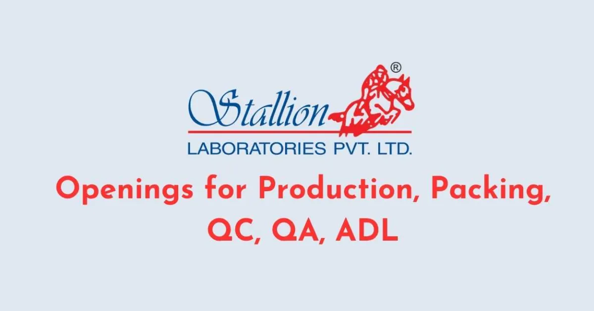 Openings for Production, Packing, QC, QA, ADL at Stallion Laboratories 
