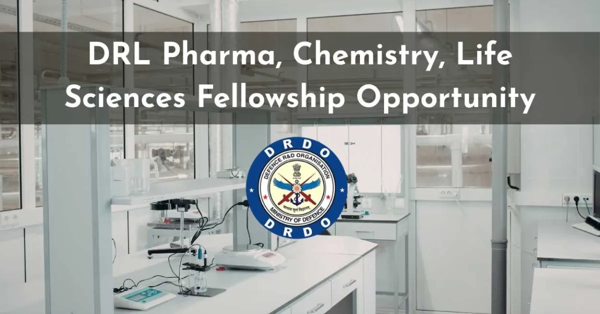 Pharma, Chemistry, Life Sciences Fellowship Opportunity at Defence Research Laboratory
