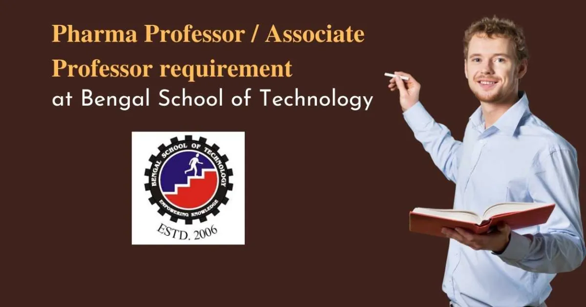 Pharma Professor / Associate Professor requirement at Bengal School of Technology
