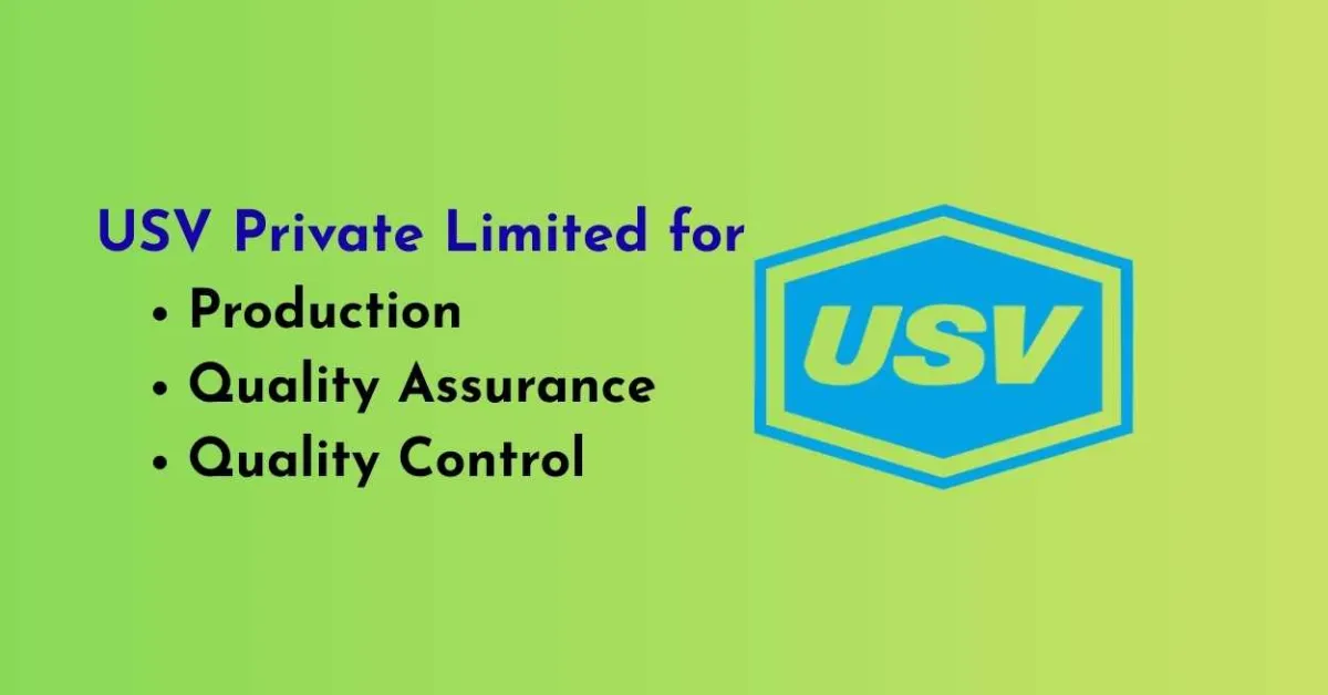 Production, Quality Assurance, Quality Control Openings at USV Private Limited