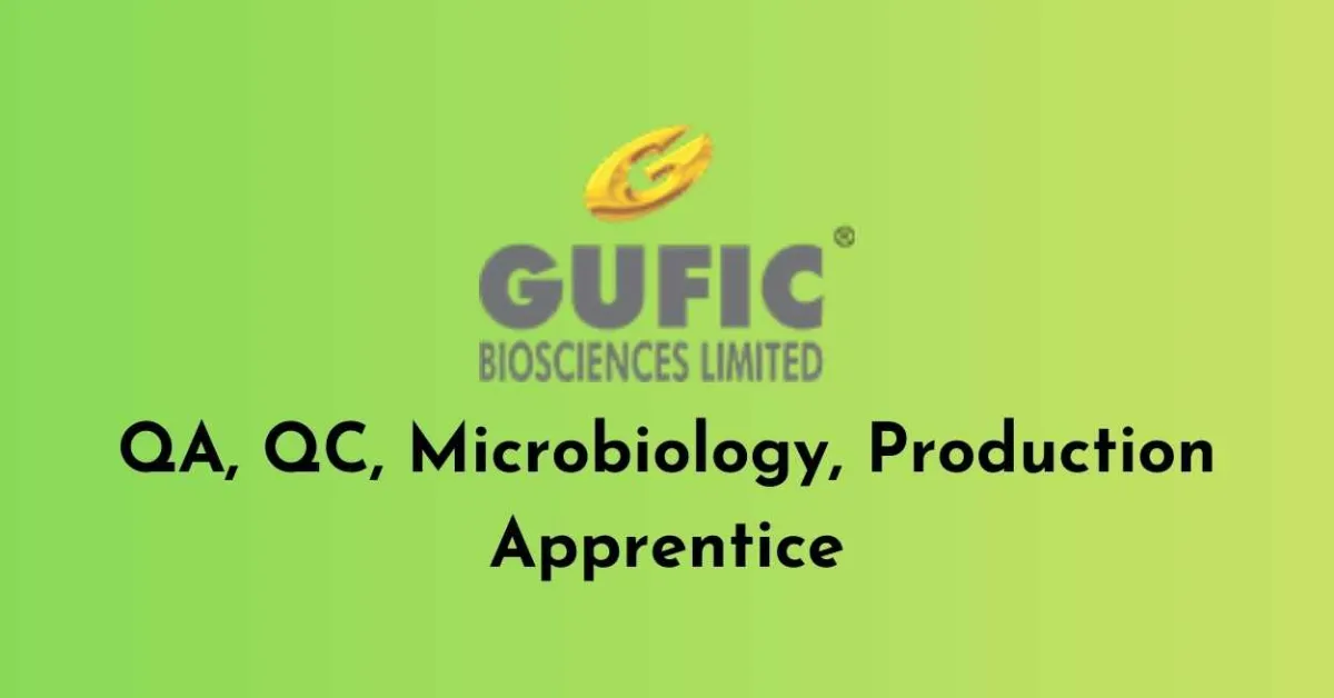 QA, QC, Microbiology, Production Apprentice at Gufic Biosciences 