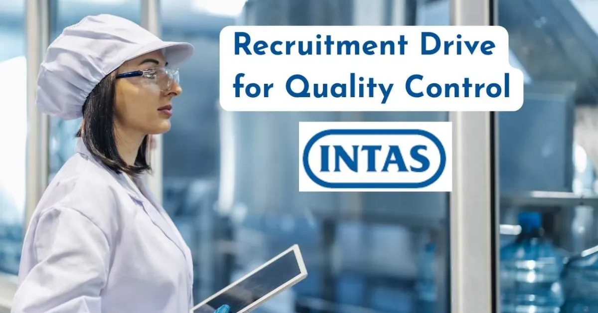 Recruitment Drive for Quality Control at Intas Pharma