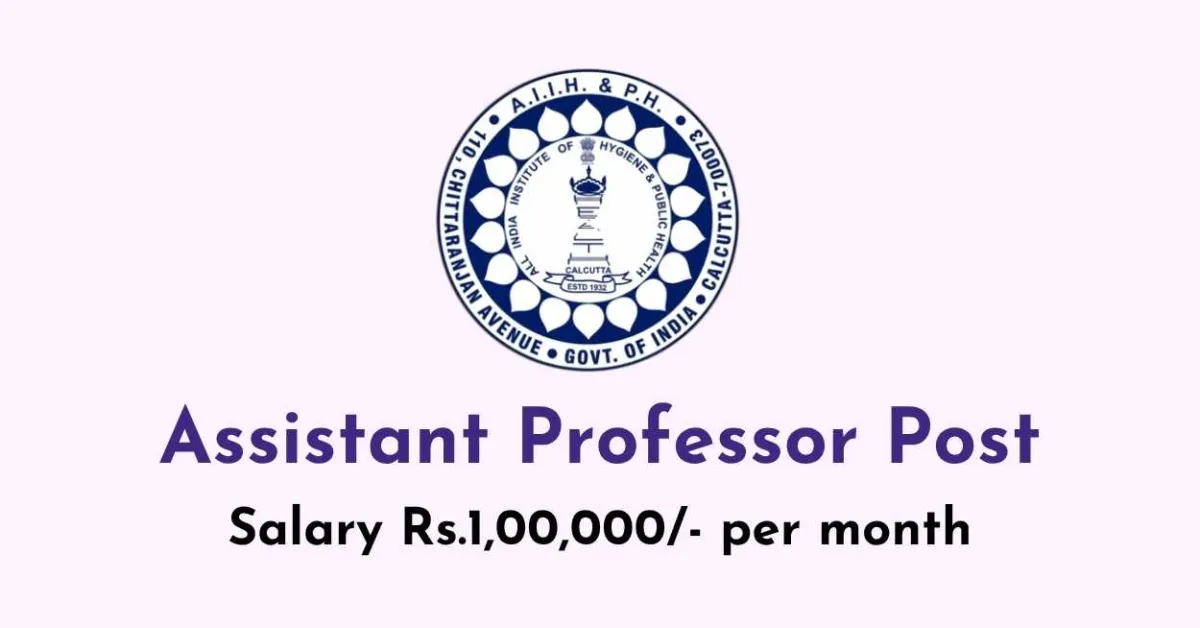 Recruitment for Assistant Professor at All India Institute of Hygiene & Public Health