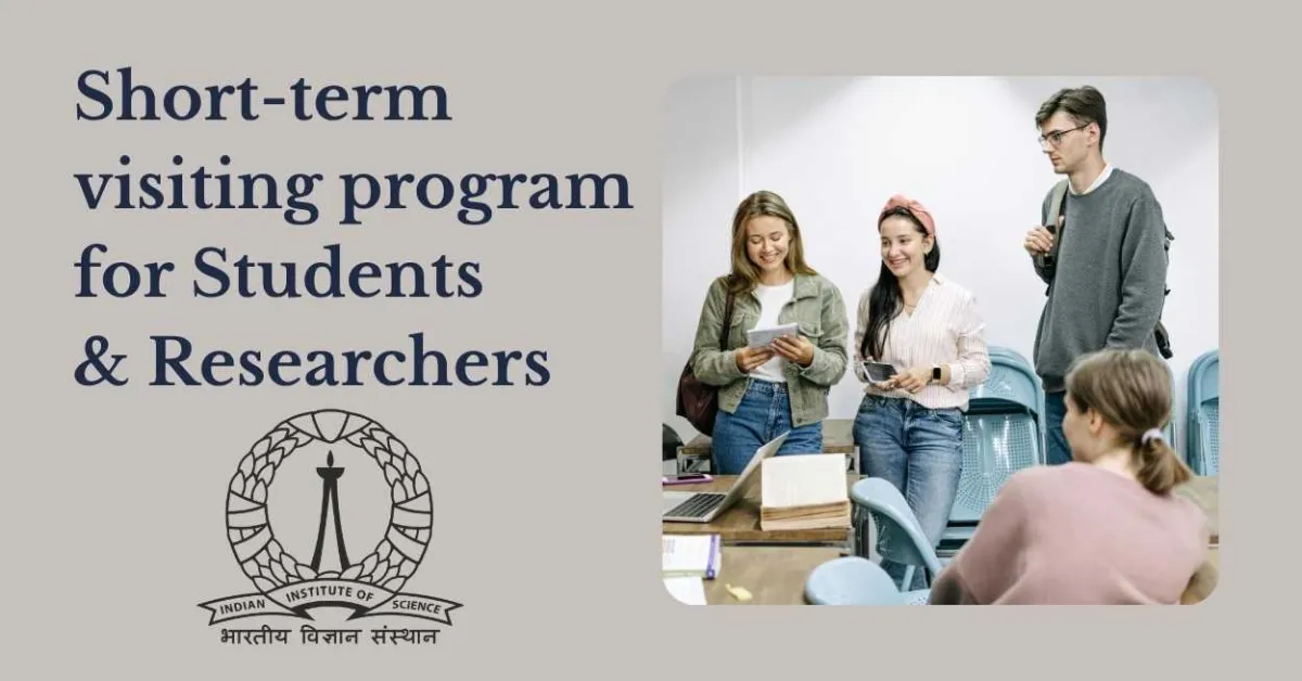 Short-term visiting program for Students & Researchers at Indian Institute Of Science
