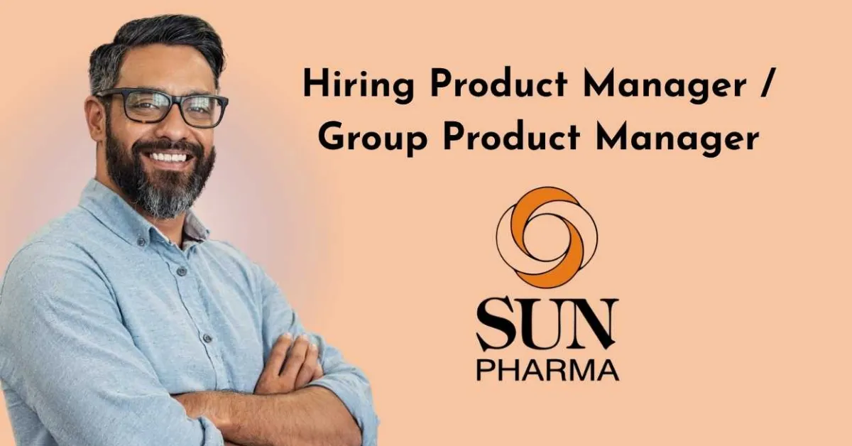 Sun Pharma Hiring Product Manager / Group Product Manager