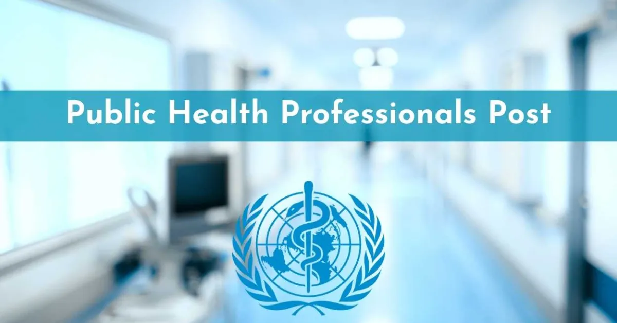 World Health Organization looking for Public Health Professionals