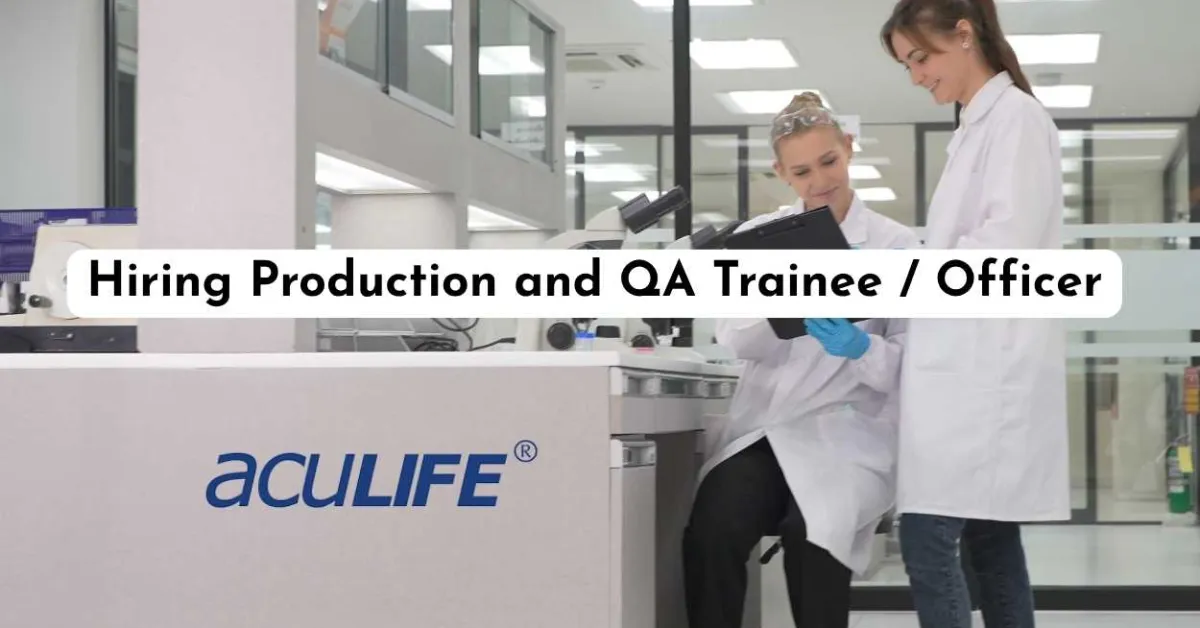 Aculife Healthcare Hiring Production and QA Trainee / Officer