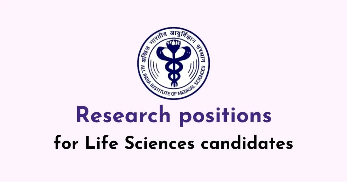 AIIMS Research positions for Life Sciences candidates