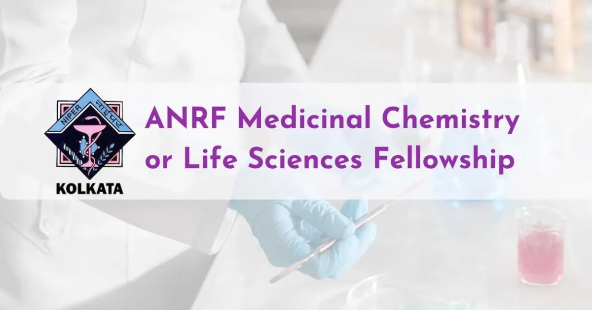 NIPER fellowship for Medicinal Chemistry or Life Sciences candidates