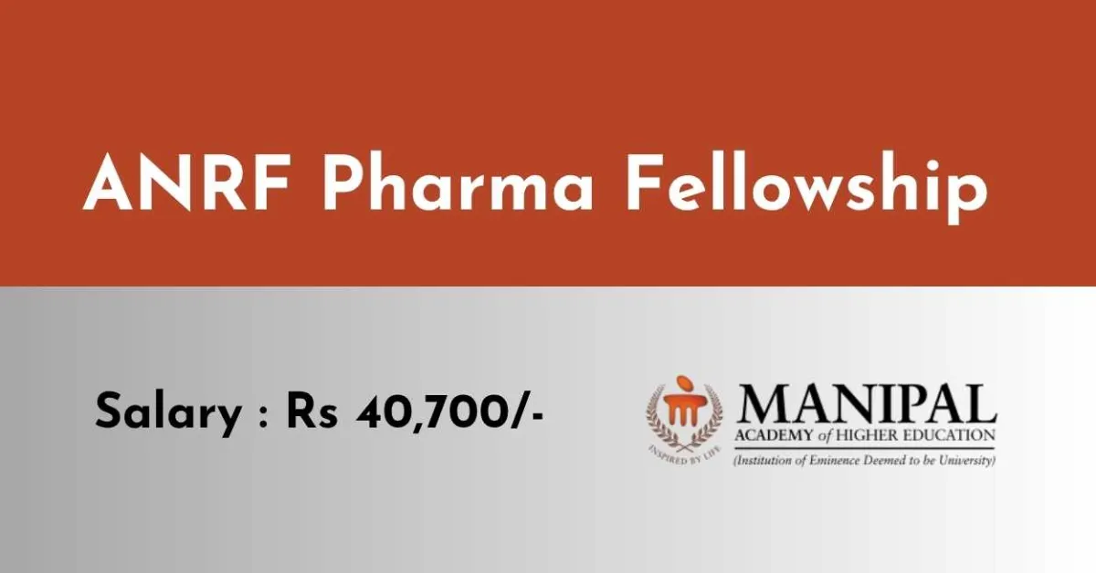 ANRF Pharma Fellowship at Manipal Academy of Higher Education