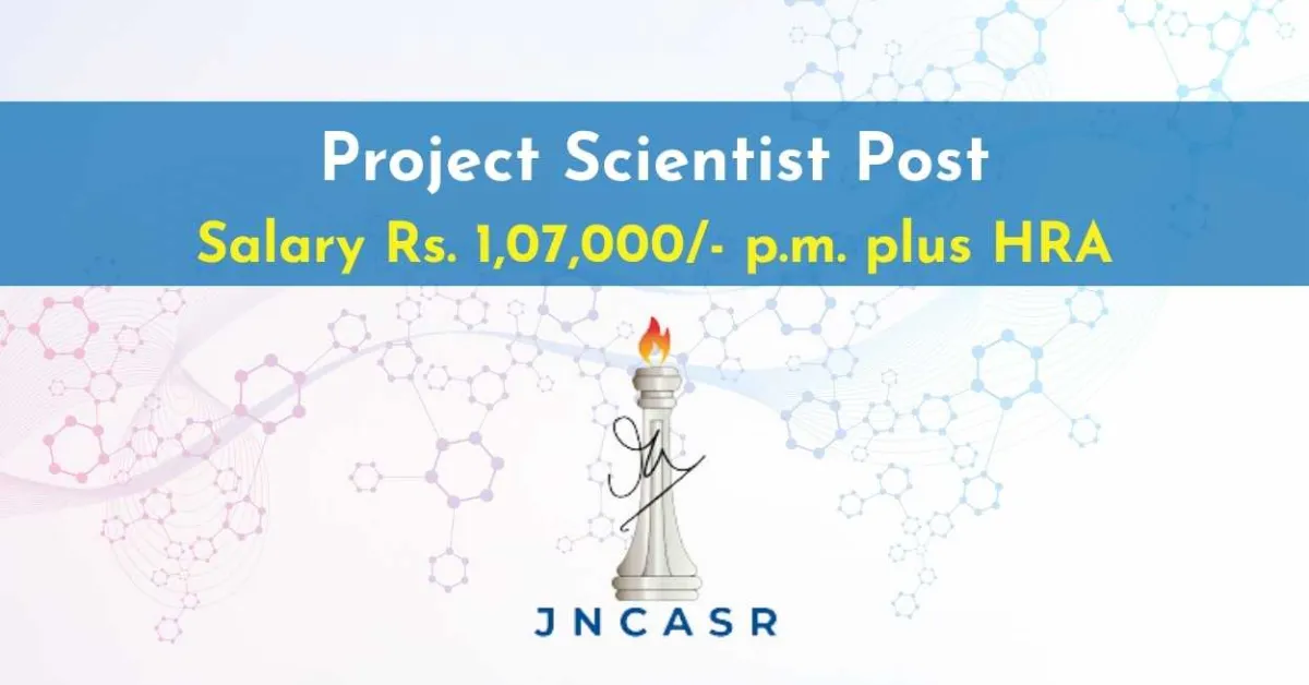 Applications are invited for the post of Project Scientist at JNCASR