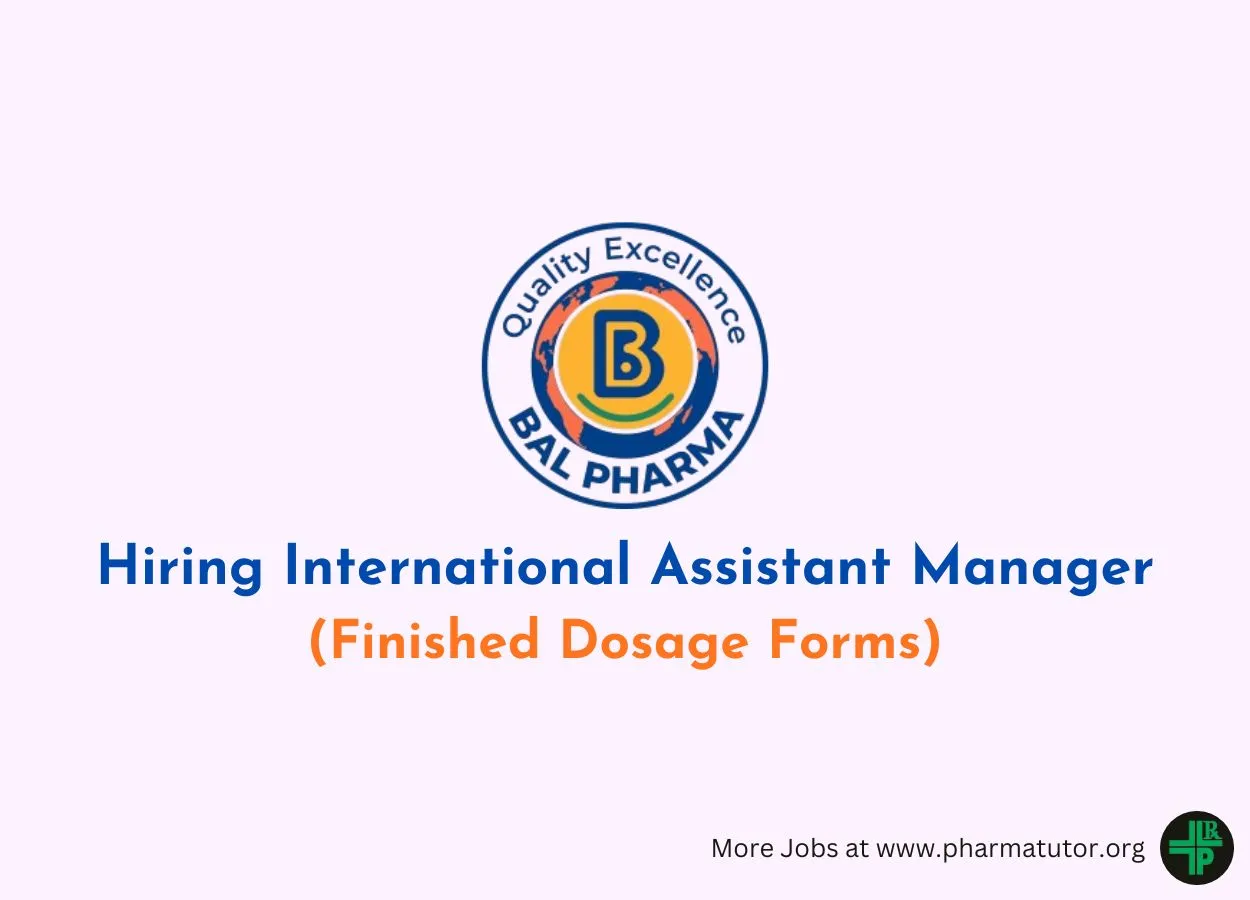Bal Pharma Hiring International Assistant Manager 