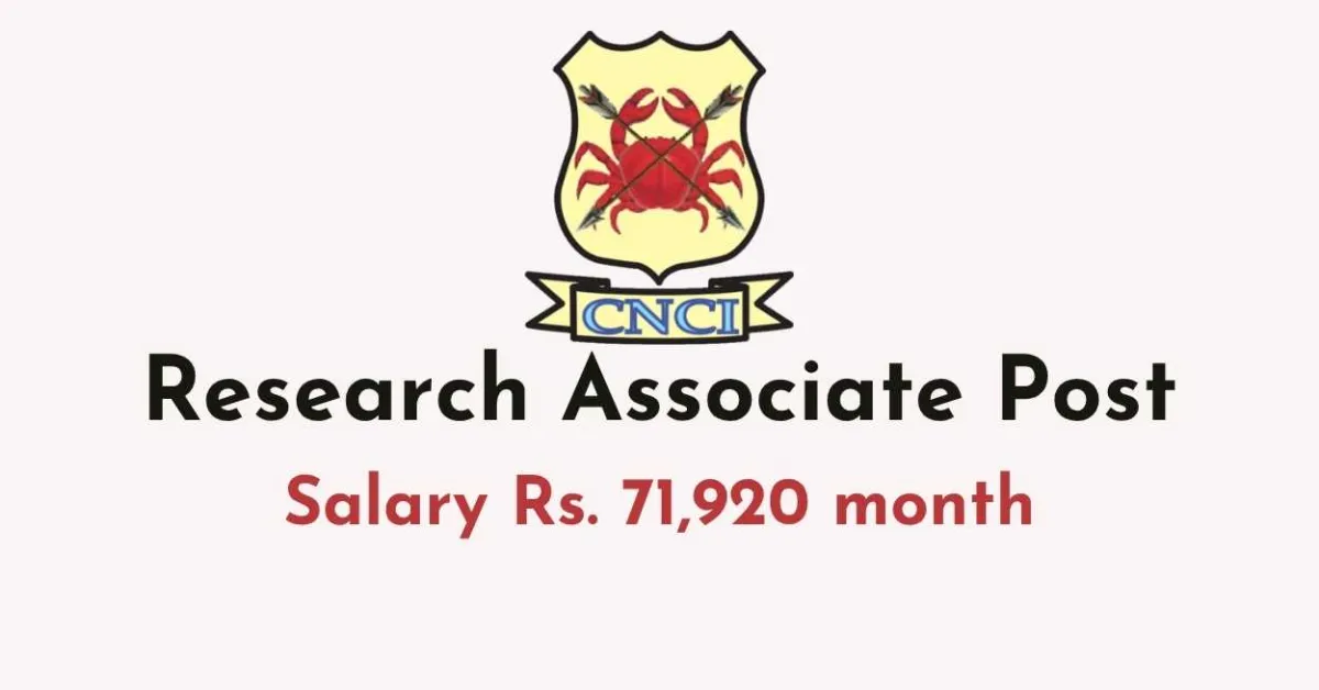CNCI invites applications for the post of Research Associate