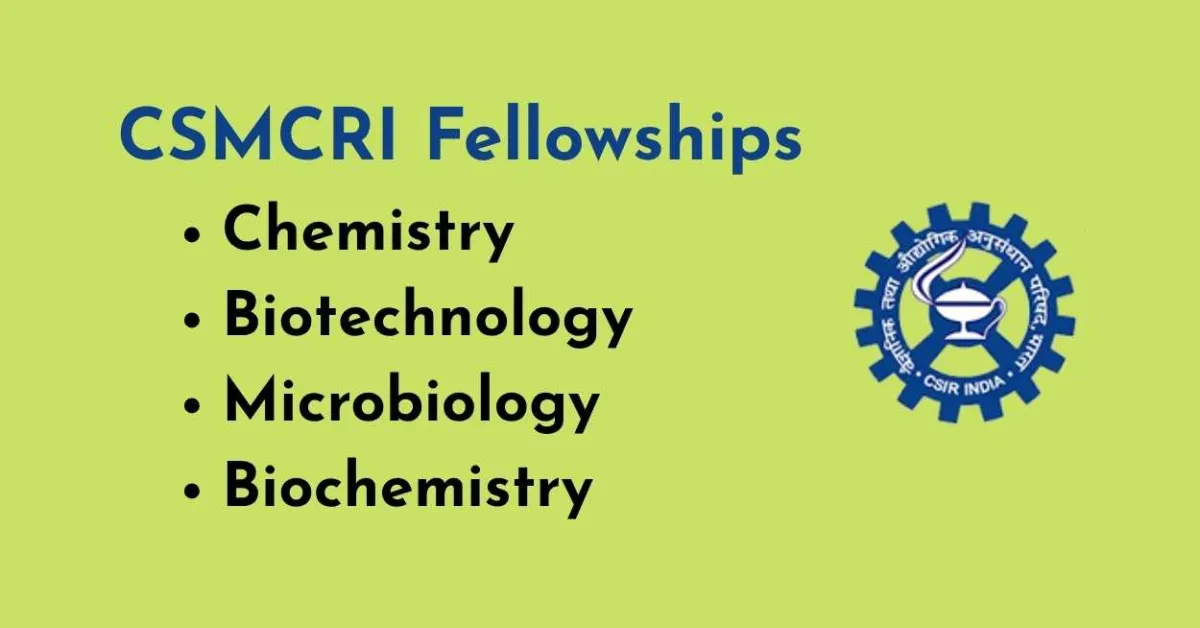 Fellowships for Chemistry, Biotechnology, Microbiology, Biochemistry at CSMCRI
