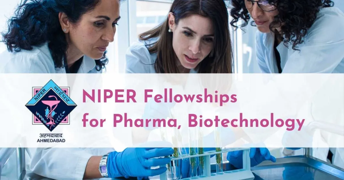 Fellowships for Pharma, Biotechnology at NIPER
