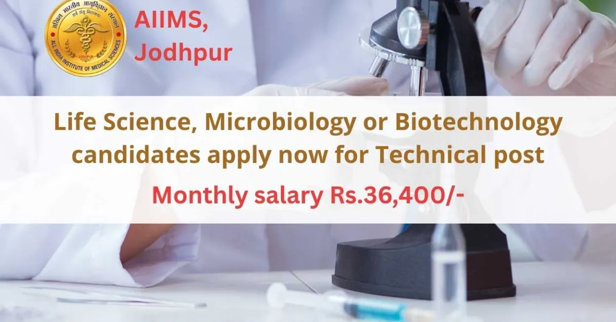 Life Science, Microbiology or Biotechnology candidates apply now for Technical post at AIIMS
