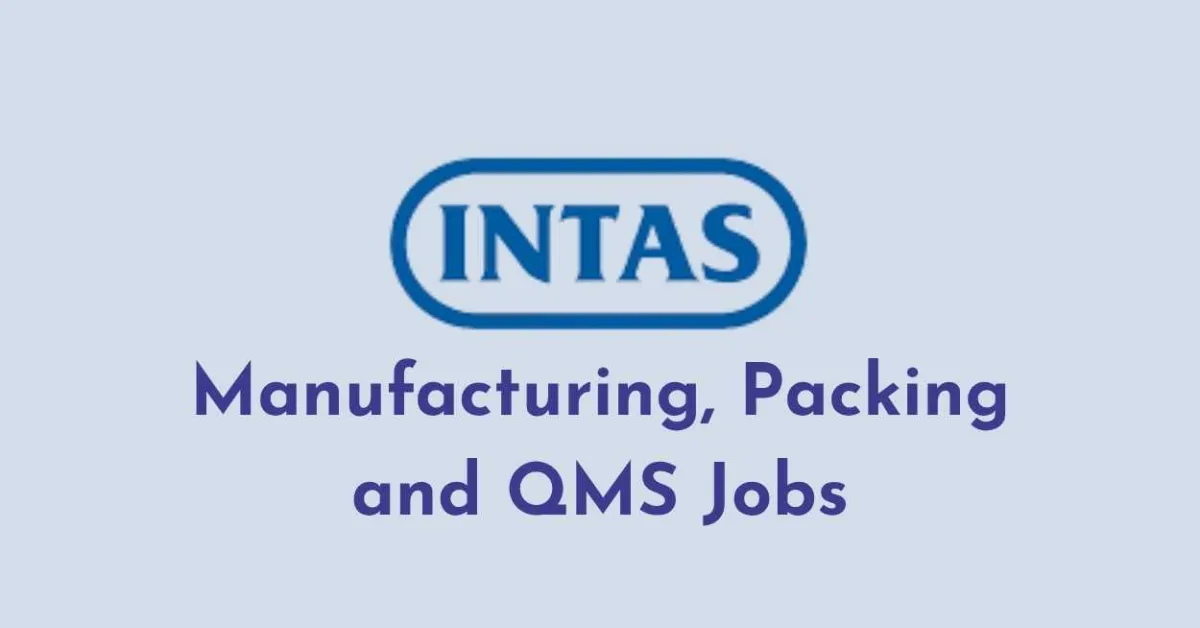 Manufacturing, Packing and QMS Jobs at Intas Pharma
