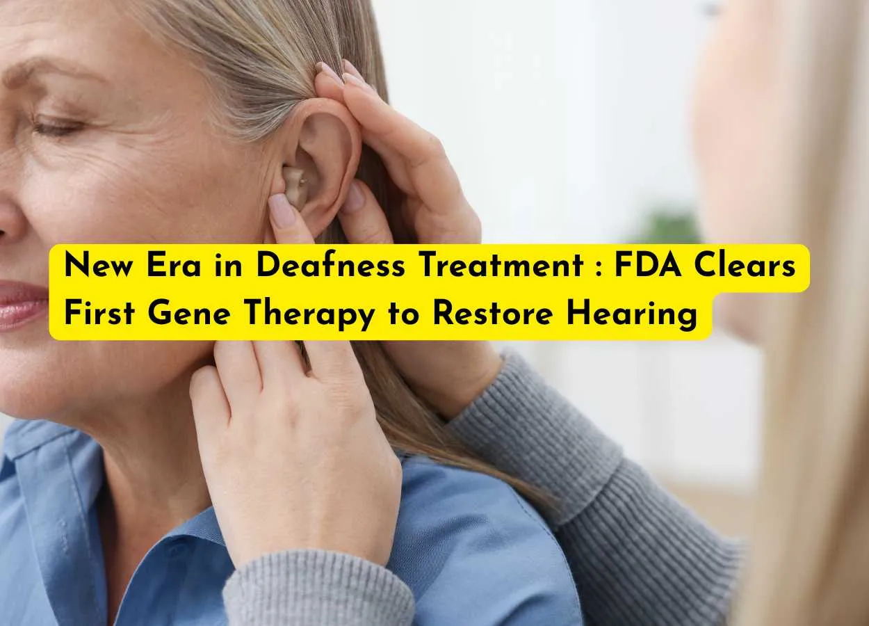 New Era in Deafness Treatment : FDA Clears First Gene Therapy to Restore Hearing