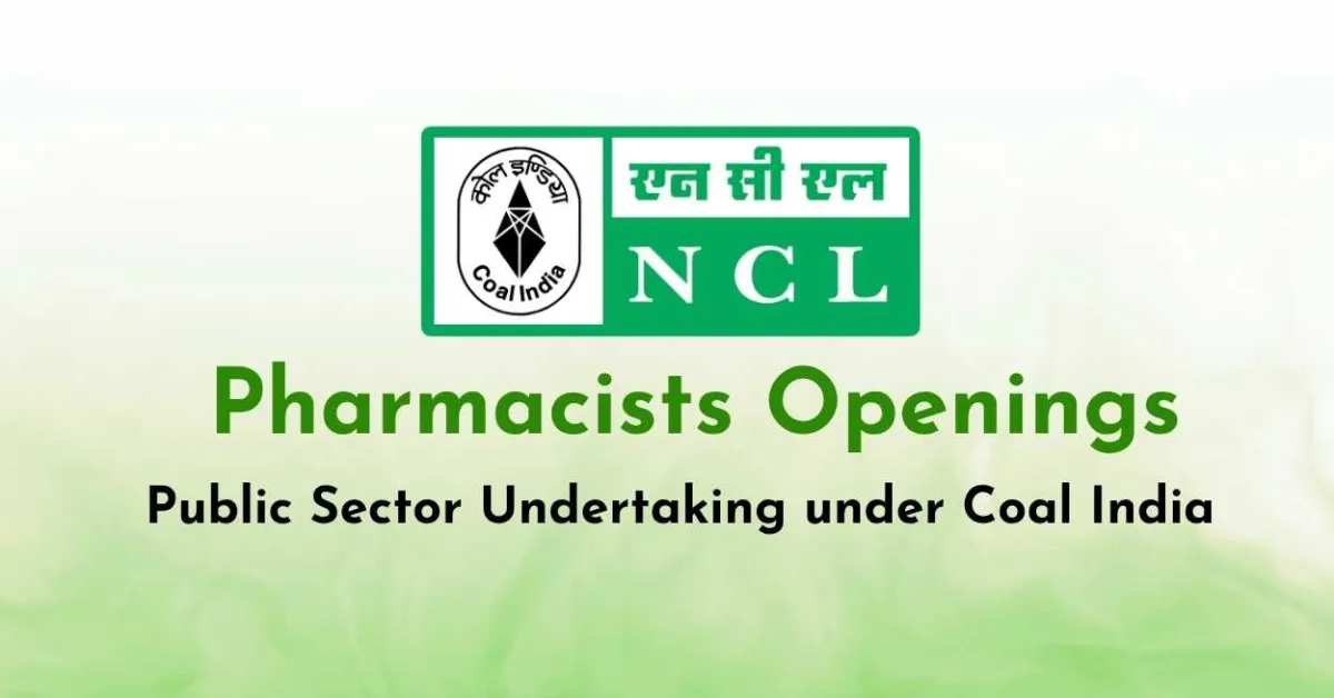 Pharmacists Openings at NCL (Coal India Limited)