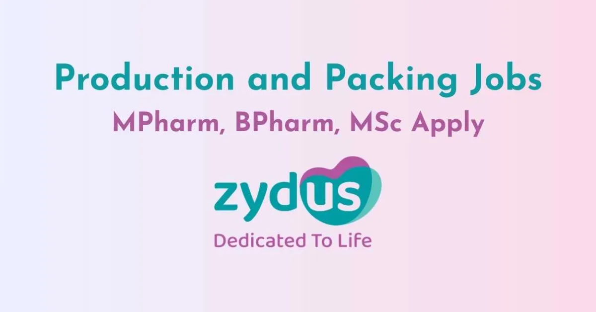 Production and Packing Jobs at Zydus Lifesciences